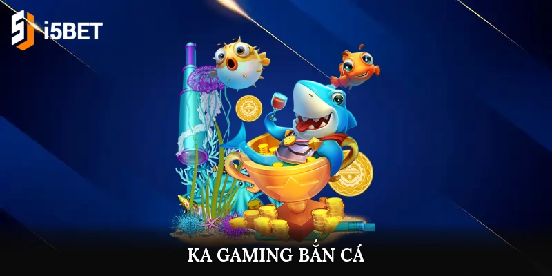 ka gaming bắn cá