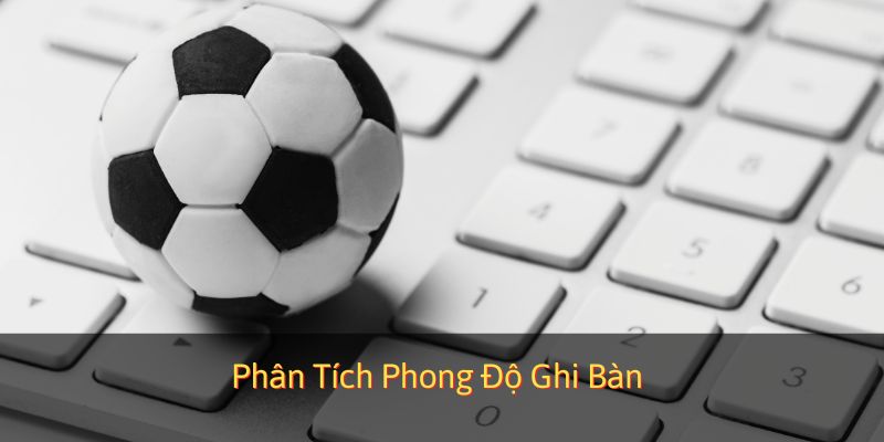 Phân tích trạng thái ghi bàn